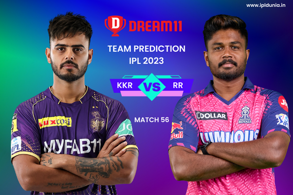IPL 2023 KKR Vs RR Match 56 Dream11 Prediction